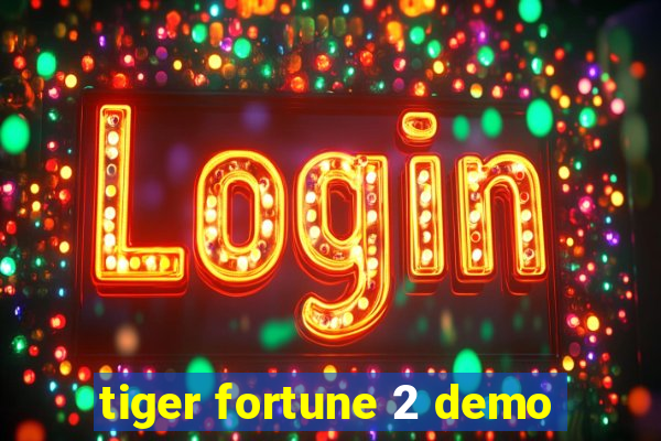 tiger fortune 2 demo